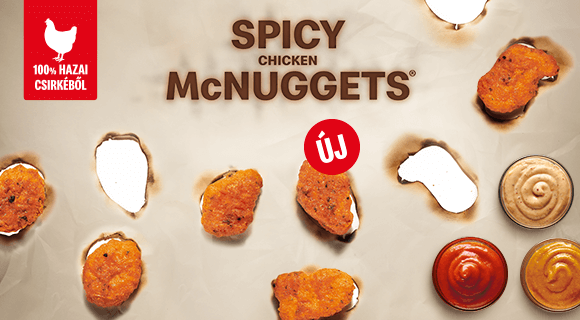 Próbáld ki az új Spicy Chicken McNuggets®-et: a csípős és ellenállhatatlanul omlós csirkefalatokat!